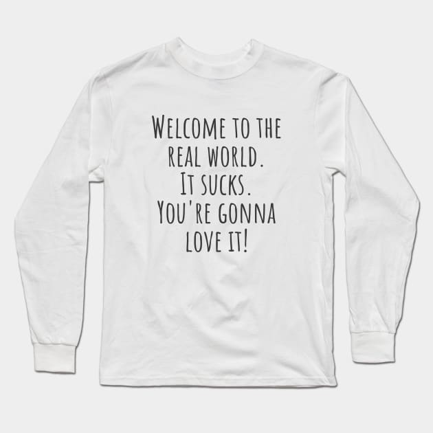 Real World Long Sleeve T-Shirt by ryanmcintire1232